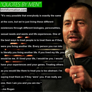 ... Others As If They Were You Treat Others As If They Were You Joe Rogan