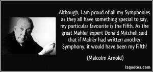 Although, I am proud of all my Symphonies as they all have something ...