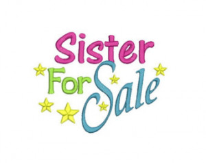 Sayings-Sister For Sale by Brother- Machine Embroidery Design ...
