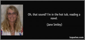 More Jane Smiley Quotes