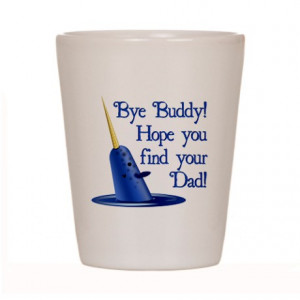 Mr. Narwhal Quote from Elf Shot Glass