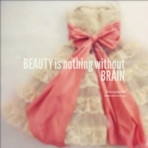 Beauty Without Brains Quotes