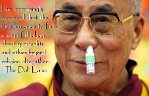 ... spirituality and ethics beyond religion altogether.