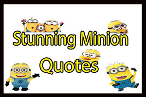 Stunning-Minion-Quotes.jpg