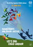 World Day Against Child Labour 2012: Human rights and social justice ...