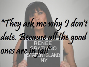 ... 2012 58 notes # mob wives # renee # mob wives quotes # renee graziano