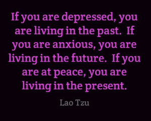 Depression, Anxiety, or Peace ~ Lao Tzu