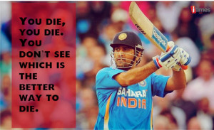 MS Dhoni's most awe-inspiring quotes: