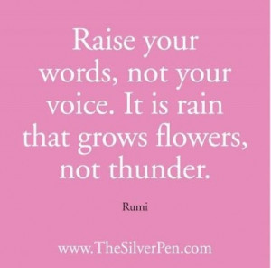Rain grows flowers, not thunder