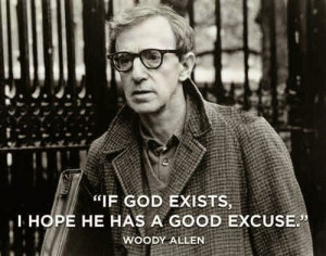 ... God exists, I hope he has a good excuse. | Anonymous ART of Revolution