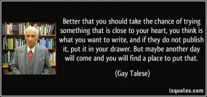 of trying something that is close to your heart, you think is what you ...