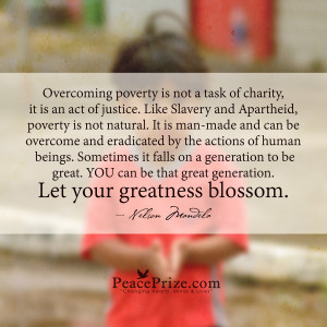 overcoming poverty is an act of justice by nelson mandela overcoming ...