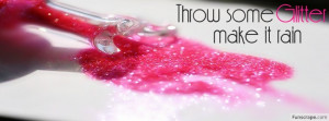 Throw Some Glitter Profile Facebook Covers