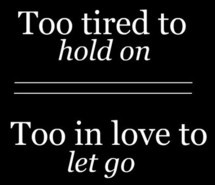 black-hold-on-in-love-let-go-quote-357135.jpg
