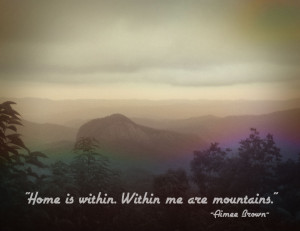 ... my photos behind the wanderlust quotes are of the blue ridge mountains