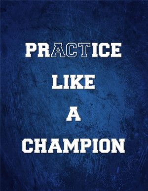 Practice like a champion