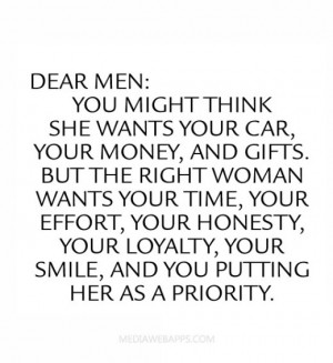 The right woman wants time, effort, loyalty