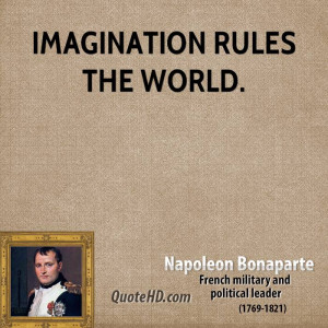 Napoleon Bonaparte Imagination Quotes