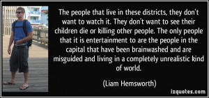 ... people in the capital that have been brainwashed and are misguided and