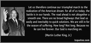 continue our triumphal march to the realization of the American ...