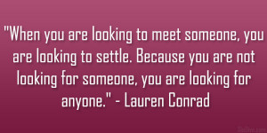 When you are looking to meet someone, you are looking to settle ...
