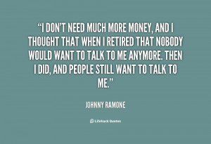 quote-Johnny-Ramone-i-dont-need-much-more-money-and-30058.png