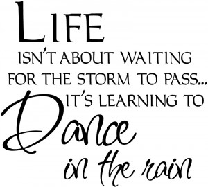 Life Isn't About Waiting For The Storm To Pass... Quote Wall Sticker ...