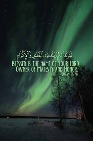 Owner of Majesty & HonourMore islamic quotes HERE