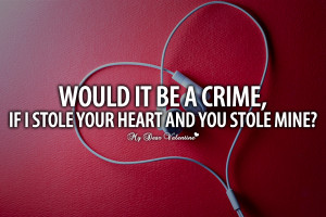 Cheesy Love Quotes - Would it be a crime