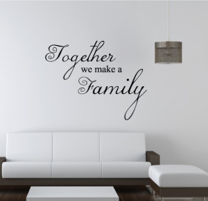 Together We Make A Family Wall Sticker Quote