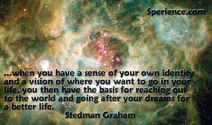 ... world and going after your dreams for a better life. -Stedman Graham