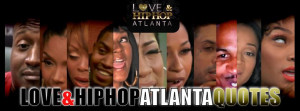 love and hip hop atlanta quotes community page about love and hip hop