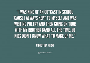 quote-Christina-Perri-i-was-kind-of-an-outcast-in-206020_1.png