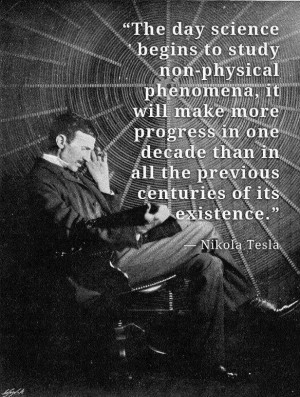 ... Tesla, non-physical phenomena, study, science, quote, black & white