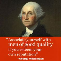 words from our country's famous leaders, this one by George Washington ...