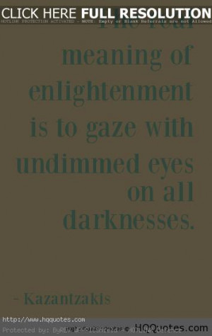 Inspirational Quotes - The Real Meaning Of Enlightenment Is To Gaze ...