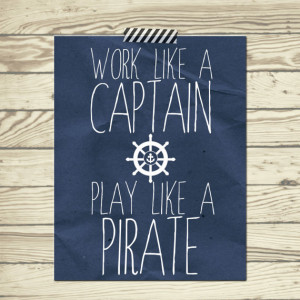 Gift for boy Work like a Captain Play like a pirate quote 11×14 ...