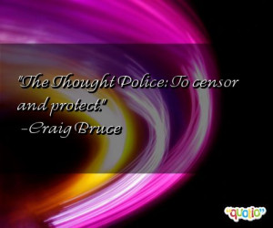 The Thought Police : To censor and protect .
