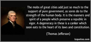 ... eats to the heart of its laws and constitution. - Thomas Jefferson