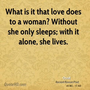 ovid-ovid-what-is-it-that-love-does-to-a-woman-without-she-only.jpg