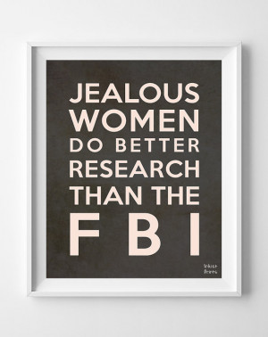 Funny Quote Poster Print, Jealous Women, FBI, Research, cheating ...