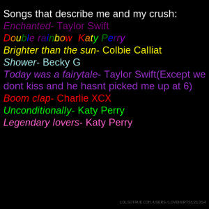 me and my crush: Enchanted- Taylor Swift Double rainbow- Katy Perry ...