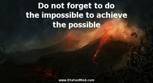 ... to achieve the possible - Anton Rubinstein Quotes - StatusMind.com
