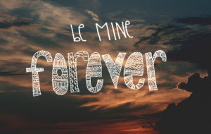 be, be mine forever, forever, mine, phrase, phrases, quote, quotes ...