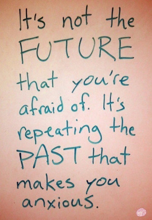 An inspirational picture quote about fear in the past and future