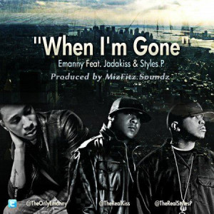 Home Emanny – When I’m Gone feat. Jadakiss & Styles P