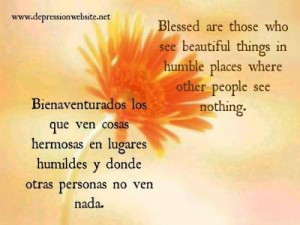 Blessed are those who see beautiful things in humble places where ...