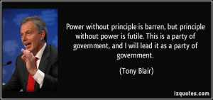 Power without principle is barren, but principle without power is ...