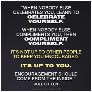 when nobody else celebrates you learn to celebrate yourself when ...
