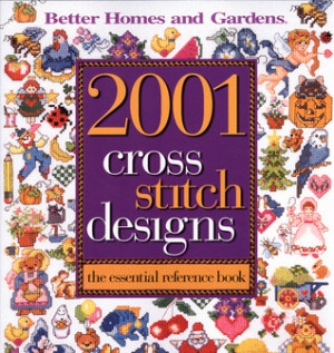 2001 Cross Stitch Designs:: The Essential Reference Book (Better Homes ...
